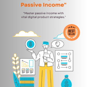 Master passive income with vital digital product strategies.